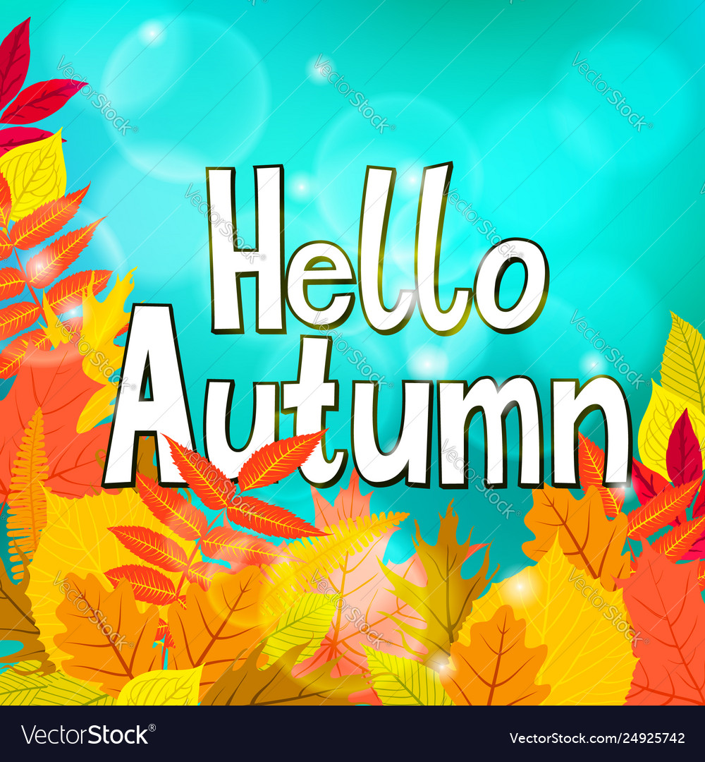 Card with words hello autumn and fall leaves