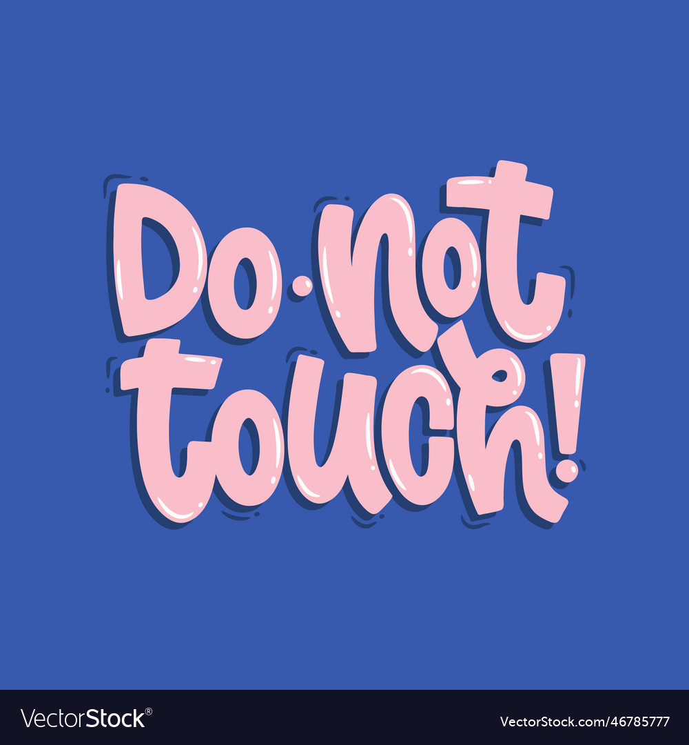 Do Not Touch Royalty Free Vector Image Vectorstock