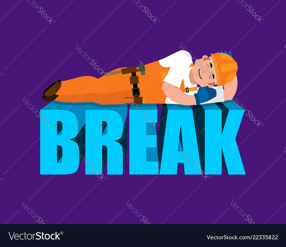 Break in working time builder sleeping isolated