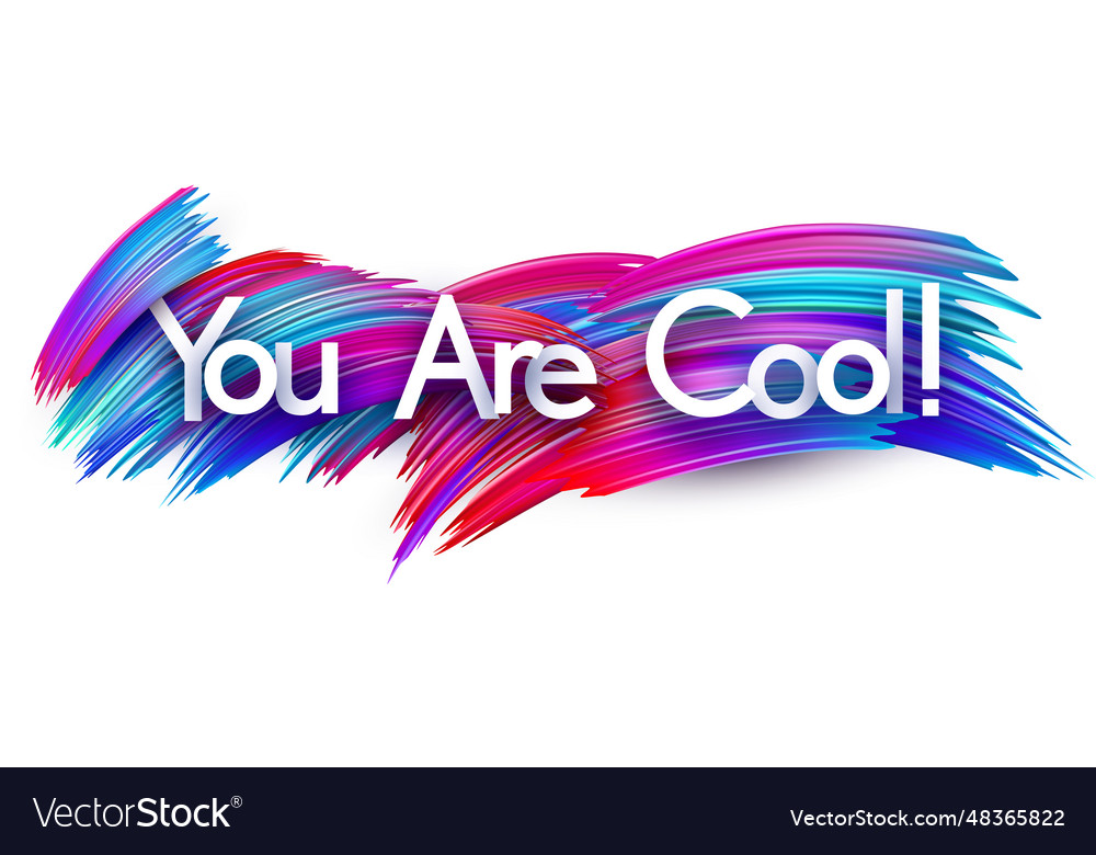 You are cool paper word sign with colorful Vector Image