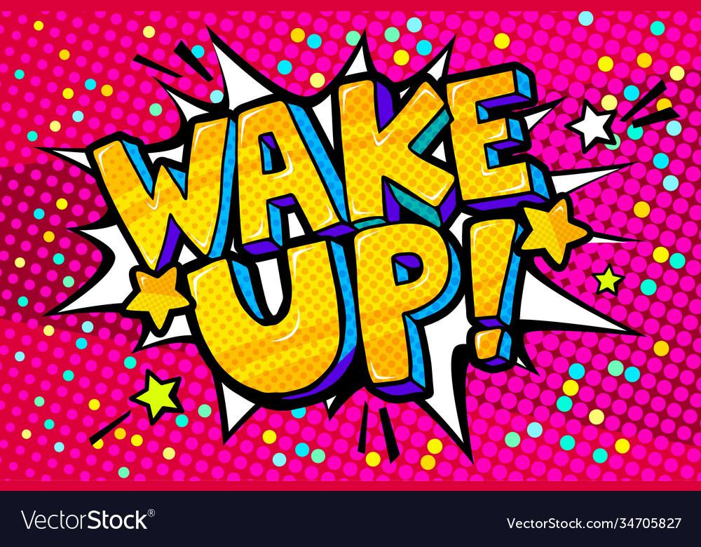 Speech bubble with wake up text Royalty Free Vector Image