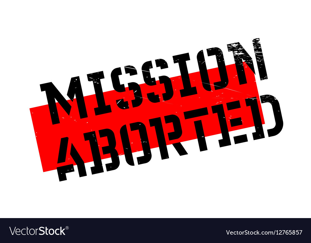 Mission aborted rubber stamp