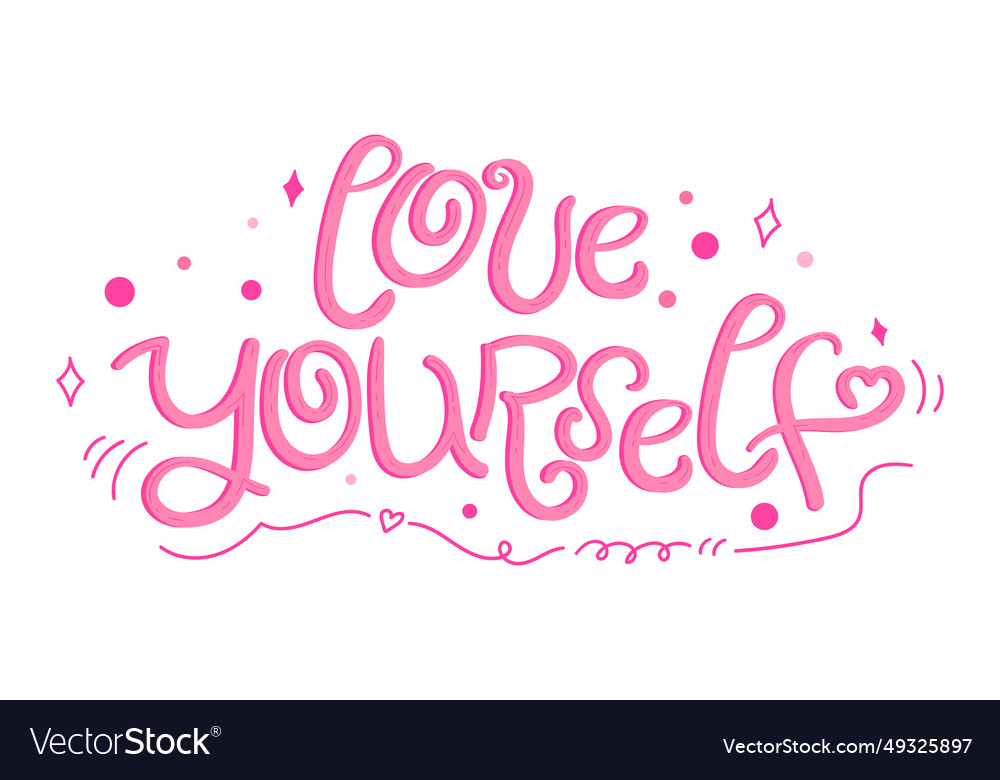 Love yourself quote hand drawn motivational Vector Image