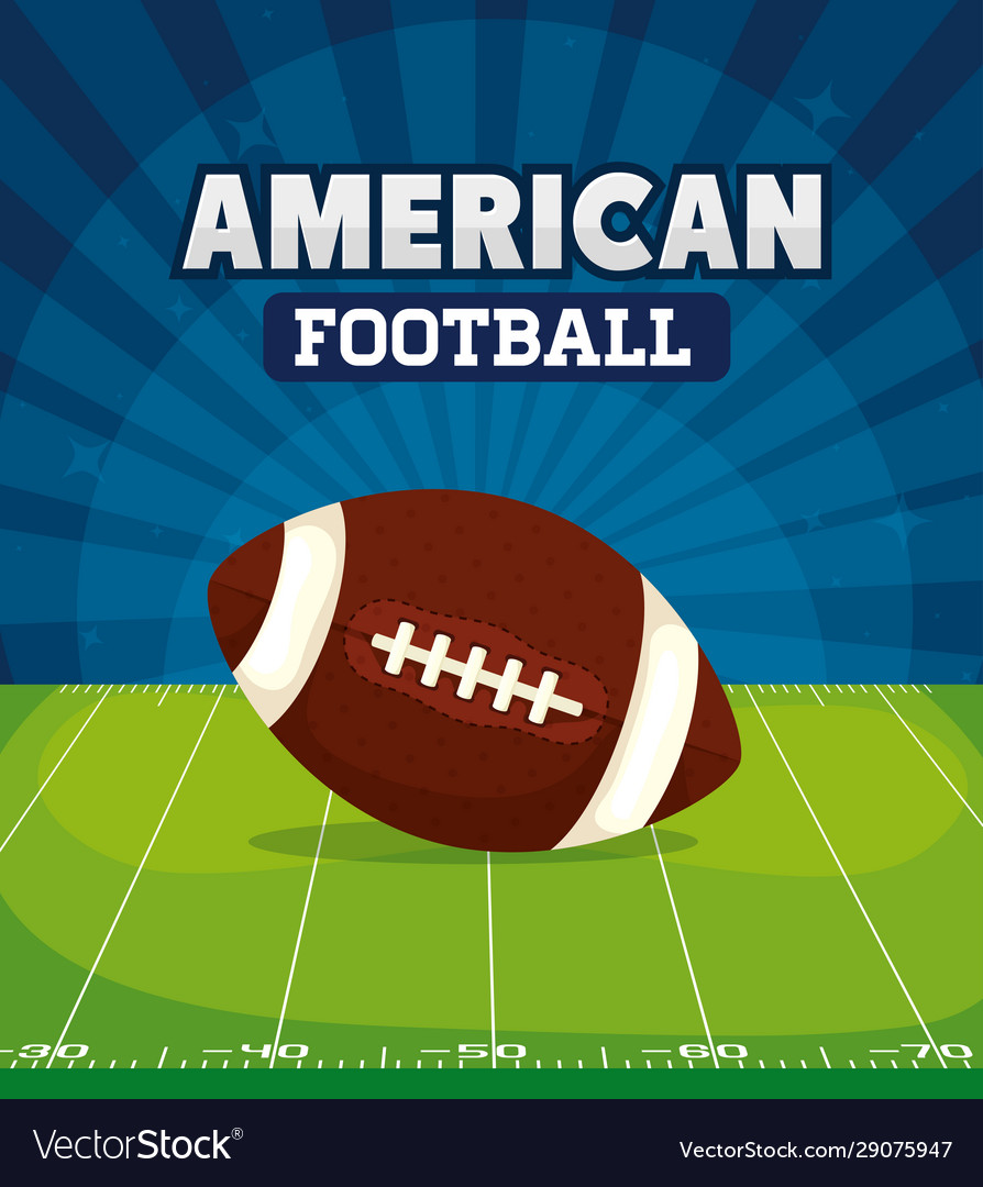 Poster american football with ball in field Vector Image