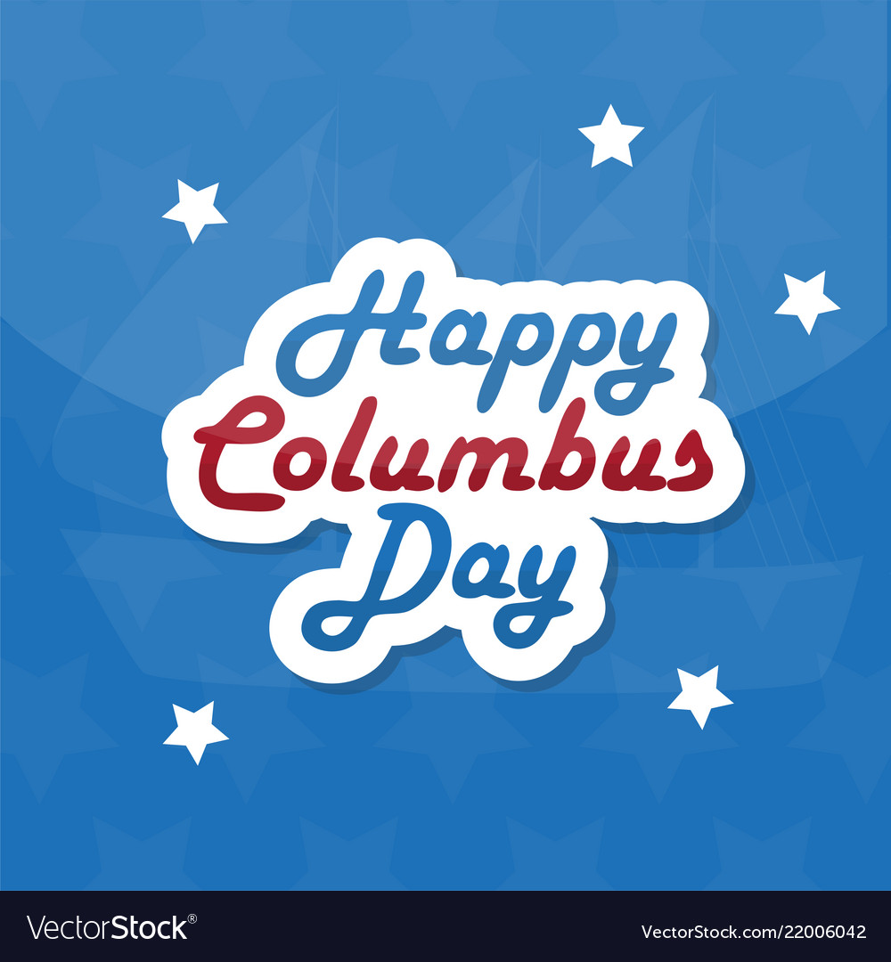 Happy columbus day design template Royalty Free Vector Image