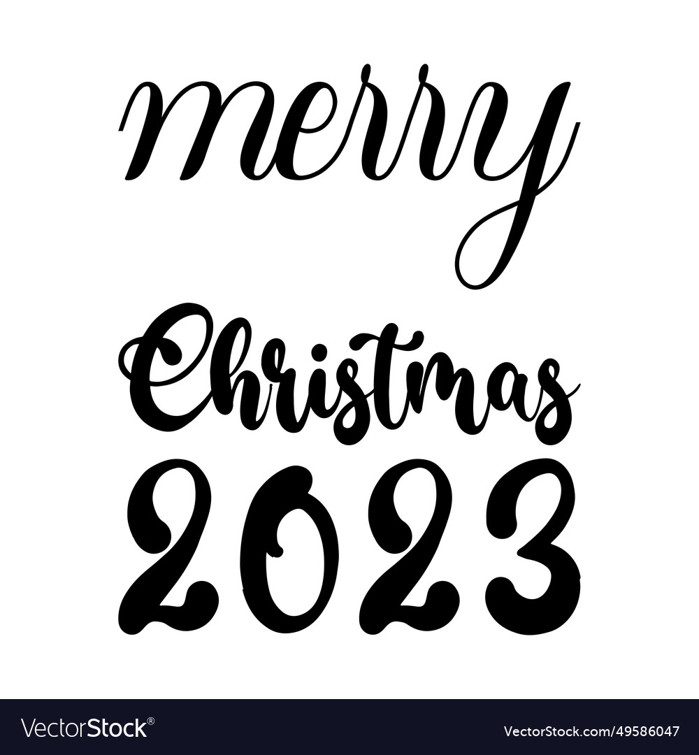 Merry christmas 2023 black letters quote Vector Image