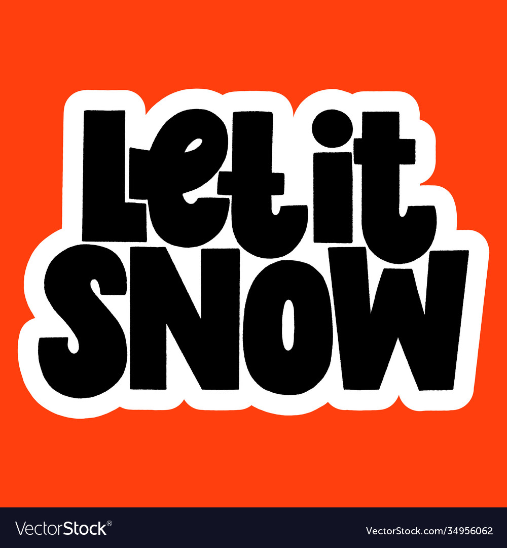 Let it snow hand drawn lettering quote