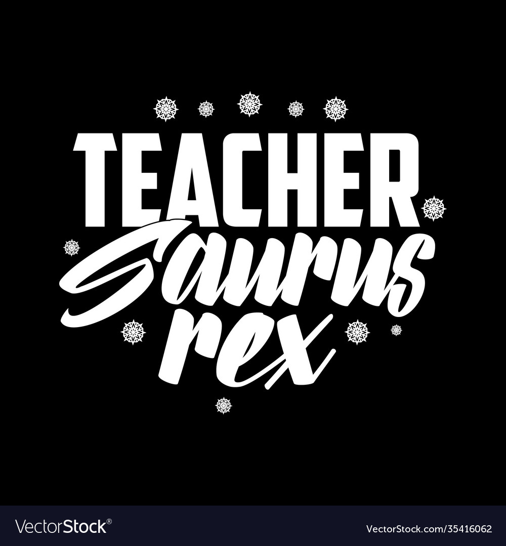 Teacher saurus rex lettering design