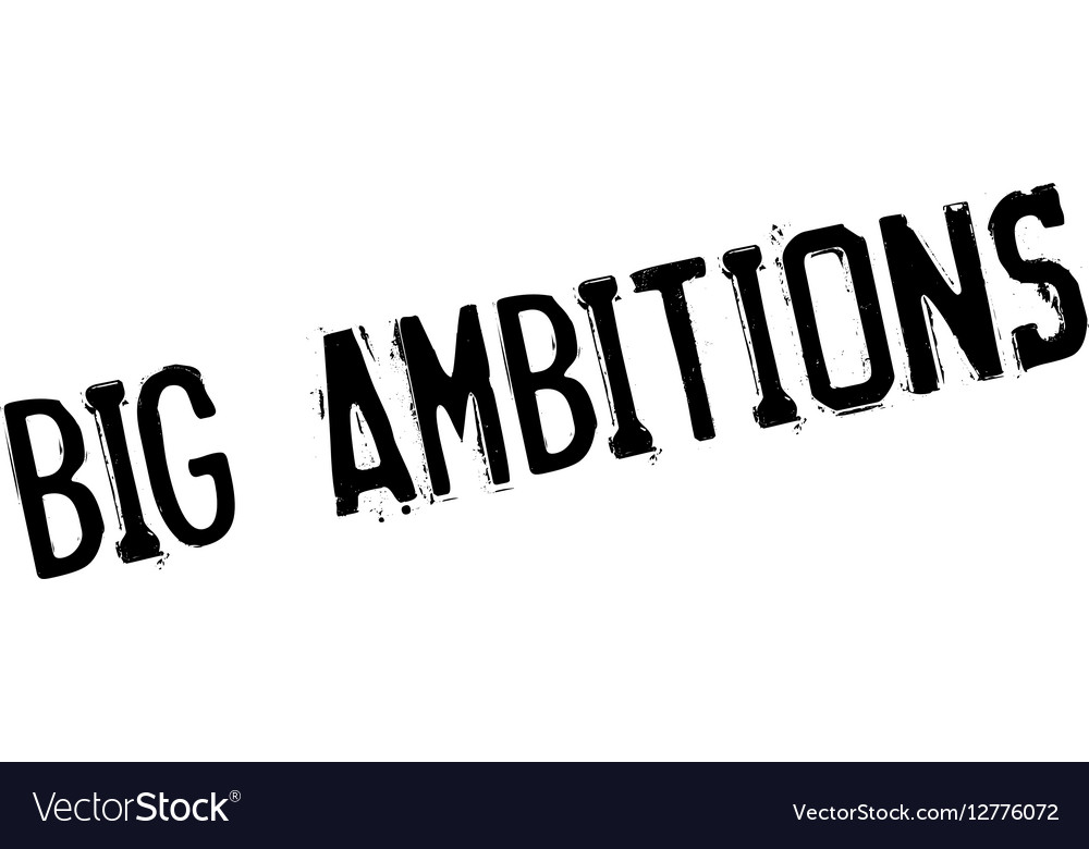 Big ambitions rubber stamp Royalty Free Vector Image