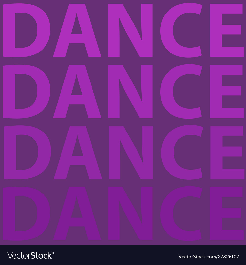 Background with text about dancing Royalty Free Vector Image