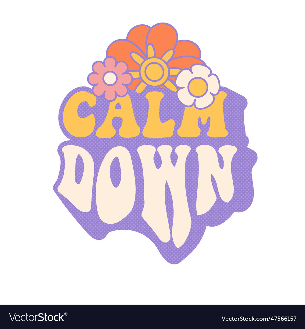 Calm down - distorted typography groovy poster Vector Image