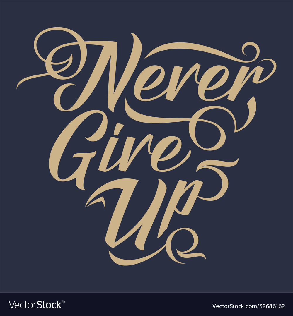 Never give up typography Royalty Free Vector Image