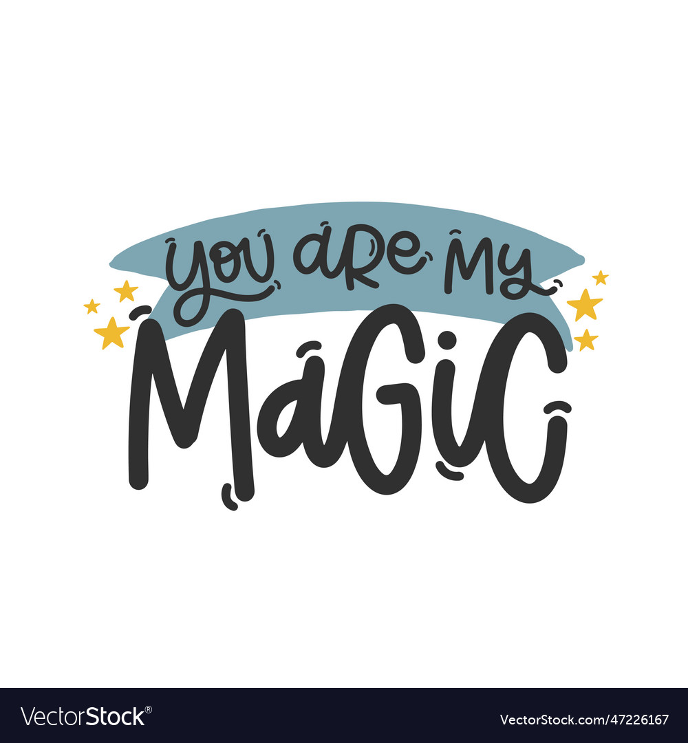 You are my magic