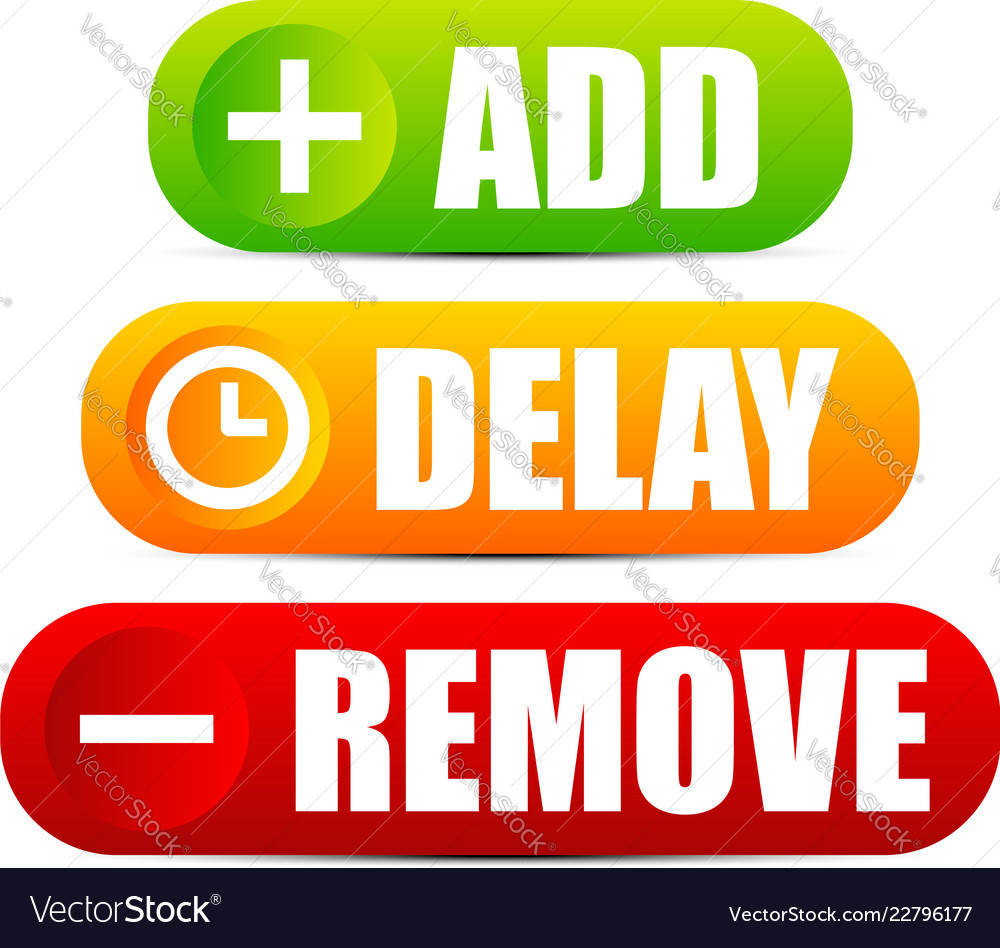 Add, Remove, and Delay Buttons