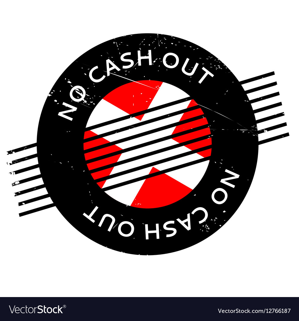 No cash out rubber stamp Royalty Free Vector Image