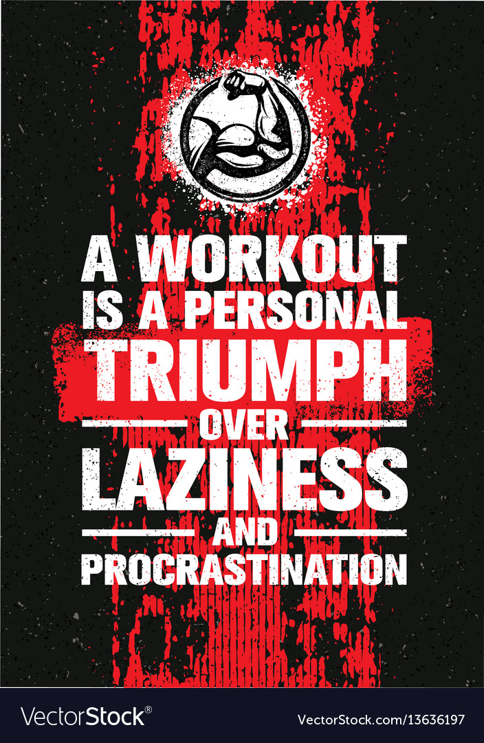 A workout is personal triumph over laziness vector image A workout is personal triumph over laziness
