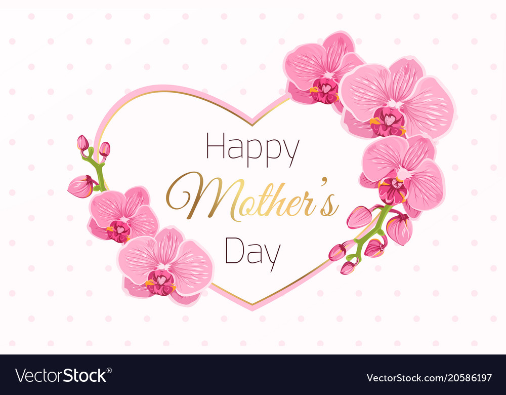 Download Happy mothers day card pink orchid heart frame Vector Image