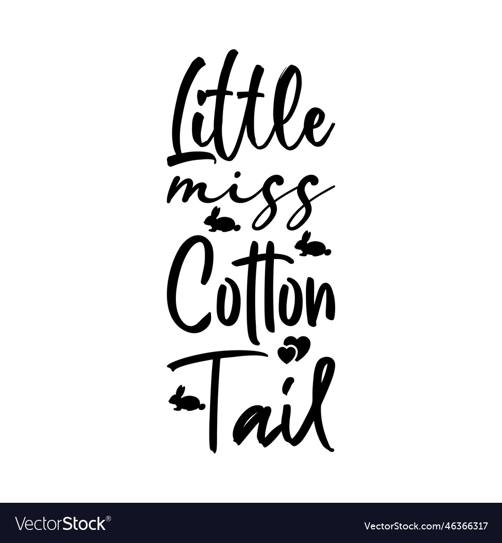 Little miss cotton tail quote letters Royalty Free Vector