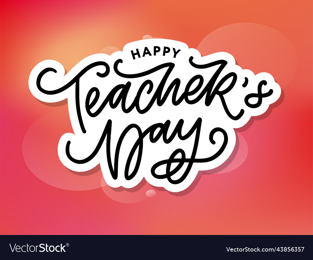 Handlettering happy teachers day great holiday Vector Image