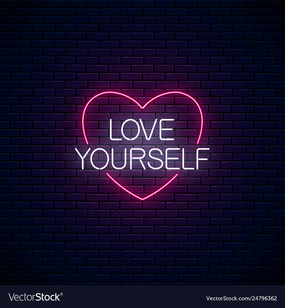 Download Love yourself - glowing neon inscription phrase Vector Image