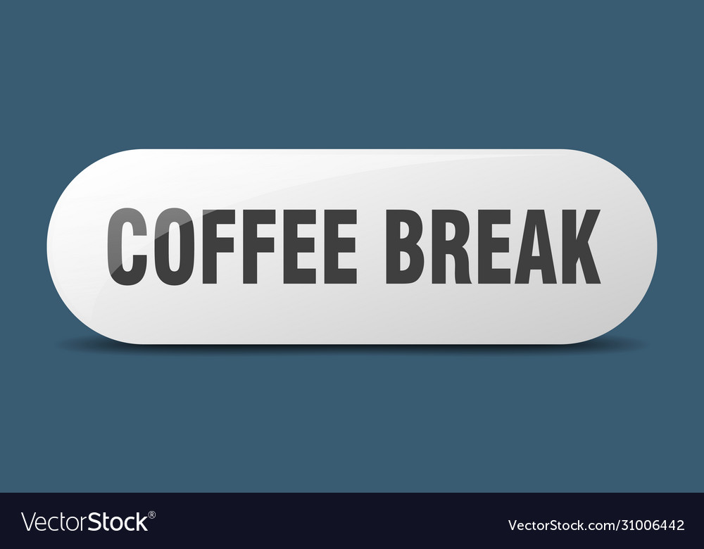 Coffee break button sign key push