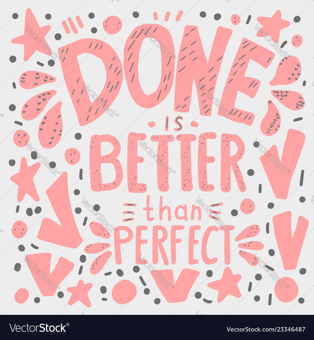 Done is better than perfect handwritten lettering Vector Image