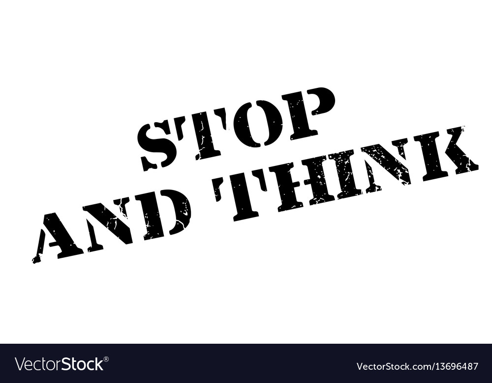 Stop and think rubber stamp