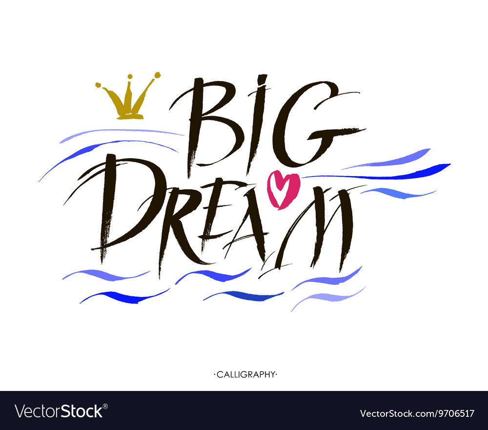 Big dream hand painted brush lettering