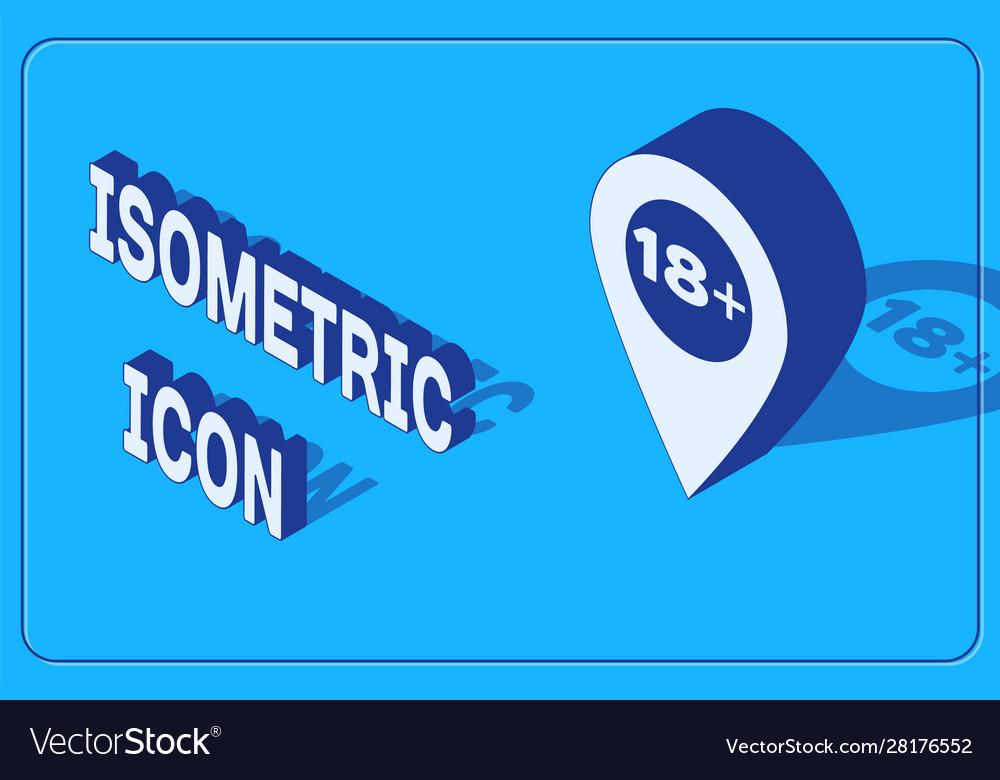 Isometric map pointer with 18 plus icon isolated vector image Isometric map pointer with 18 plus icon isolated