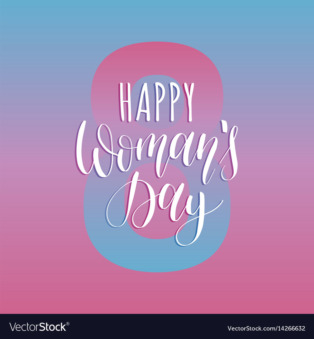 Happy Womans Day Handwritten Lettering Card Vector Image 9987