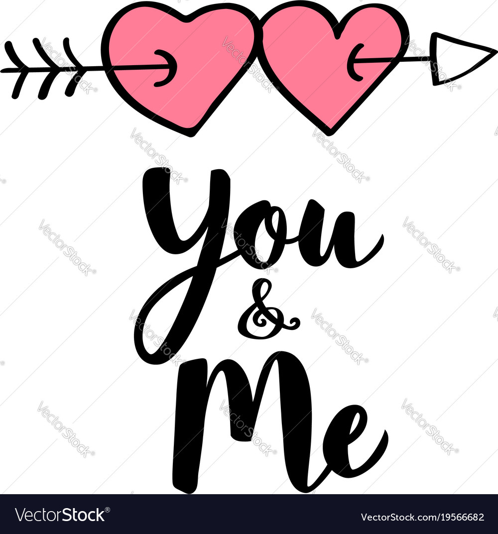 Lettering you and me heart shapes on arrow Vector Image