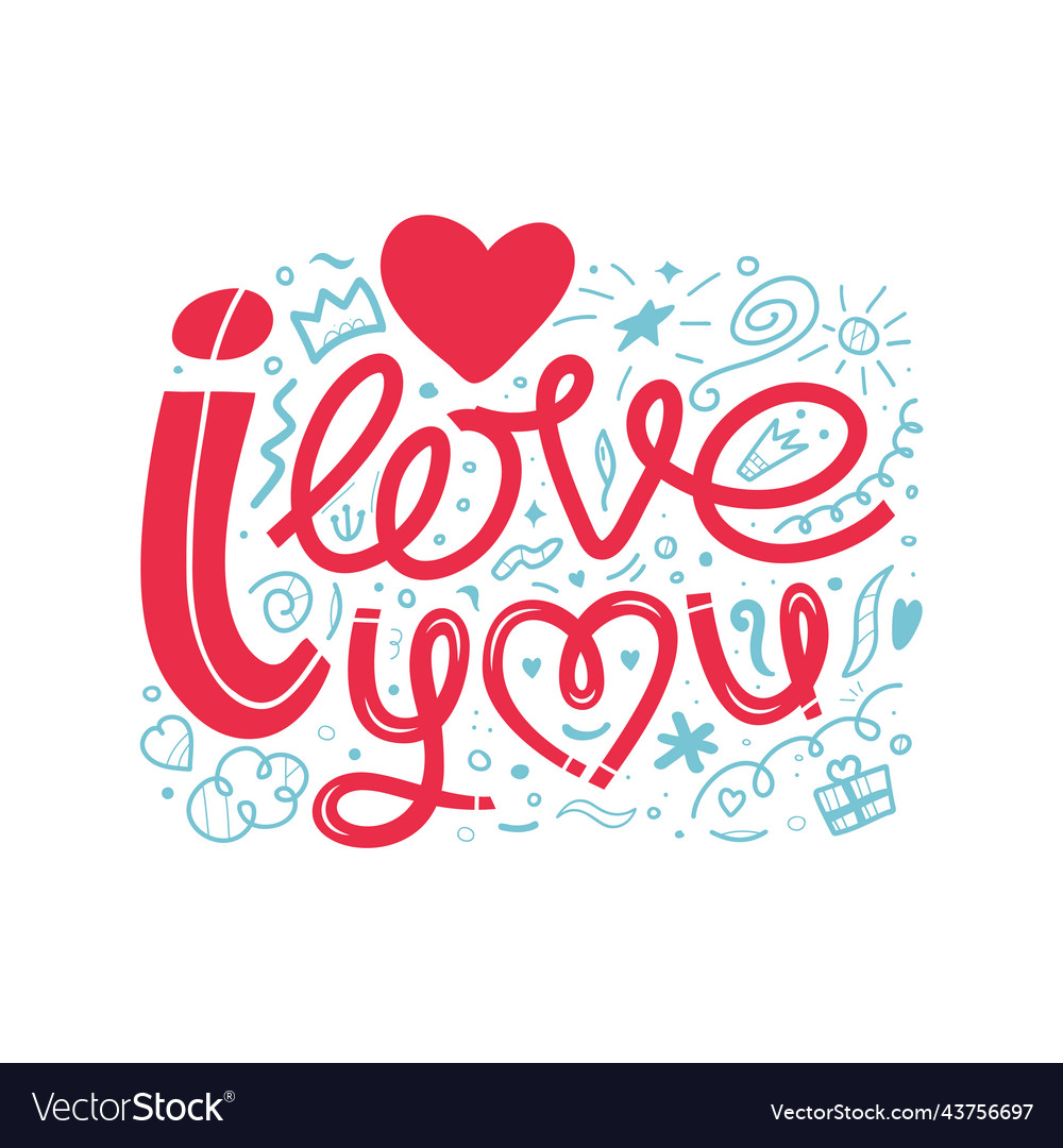 I love you doodle a hand drawn lettering Vector Image