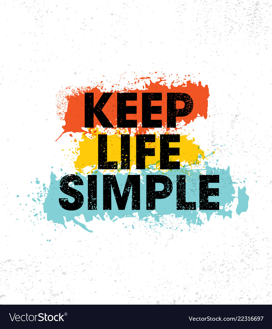 To keep this life. Keep Life simple. Мотивация вектор. Мотивационные надписи на английском. Creative Motivation.