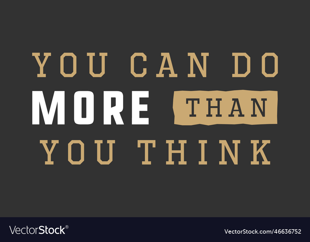 Vintage slogan with motivation you can do more Vector Image