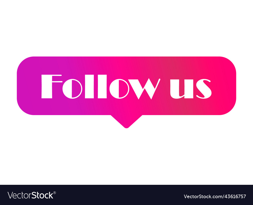 Follow us graphic concept symbol speech button Vector Image