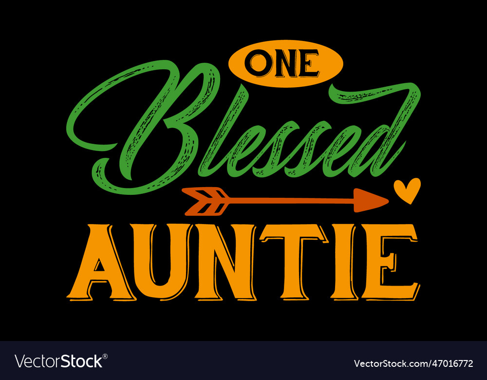 One blessed auntie Royalty Free Vector Image - VectorStock