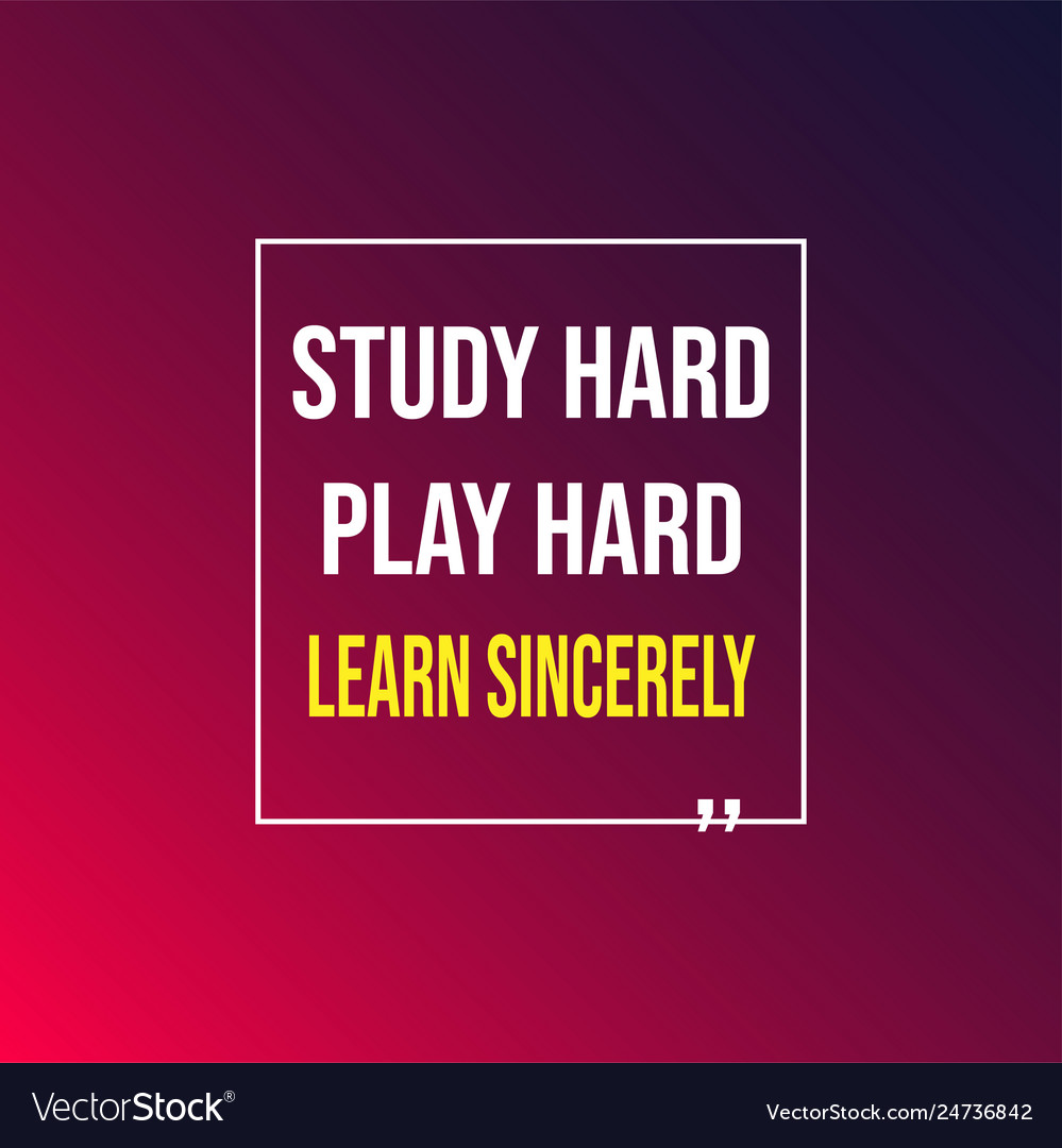 Study Hard, Learn Sincerely