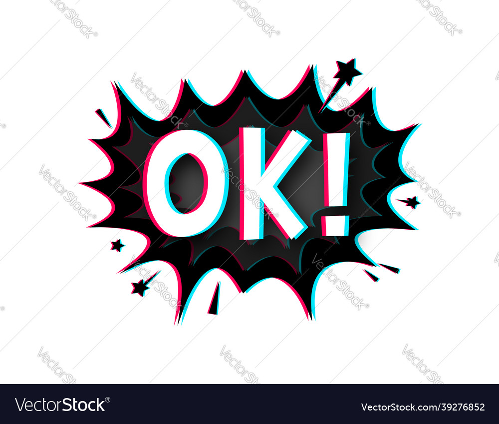 Comic speech bubbles with text ok glitch icon Vector Image