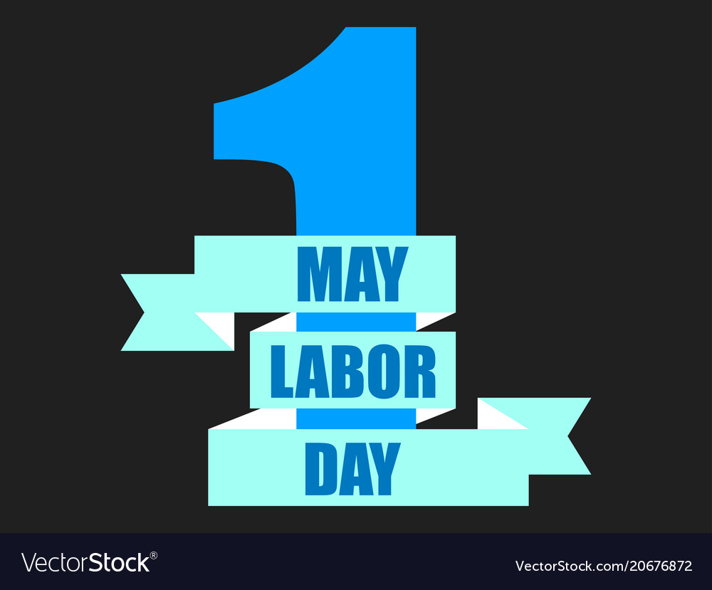 Labour day 1st of may international workers