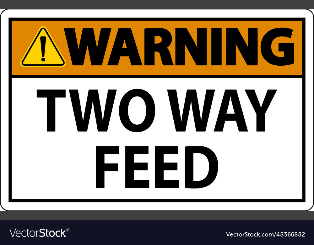 Warning sign two way feed