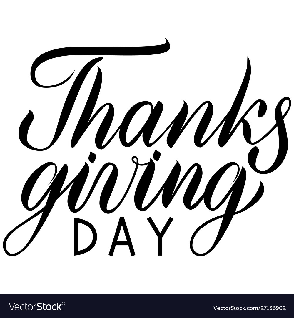 Thanksgiving day brush hand lettering black text vector image Thanksgiving day brush hand lettering black text