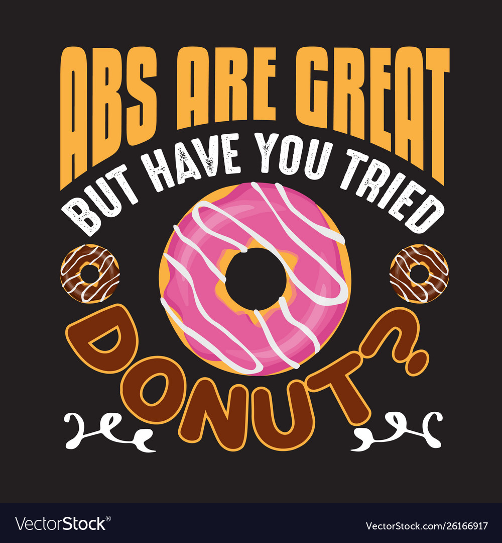 Donuts quote and saying good for design