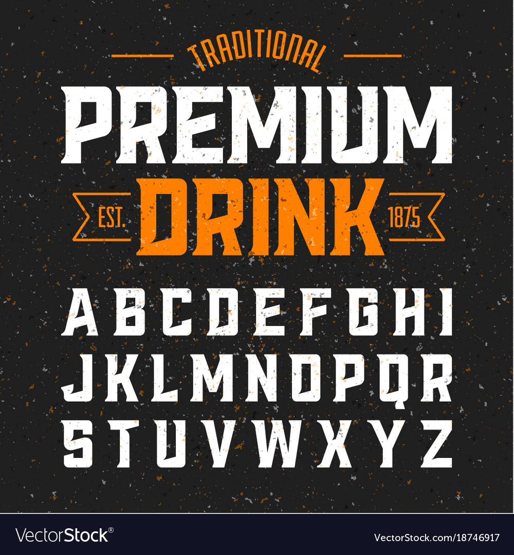 Vintage style font traditional premium drink Vector Image