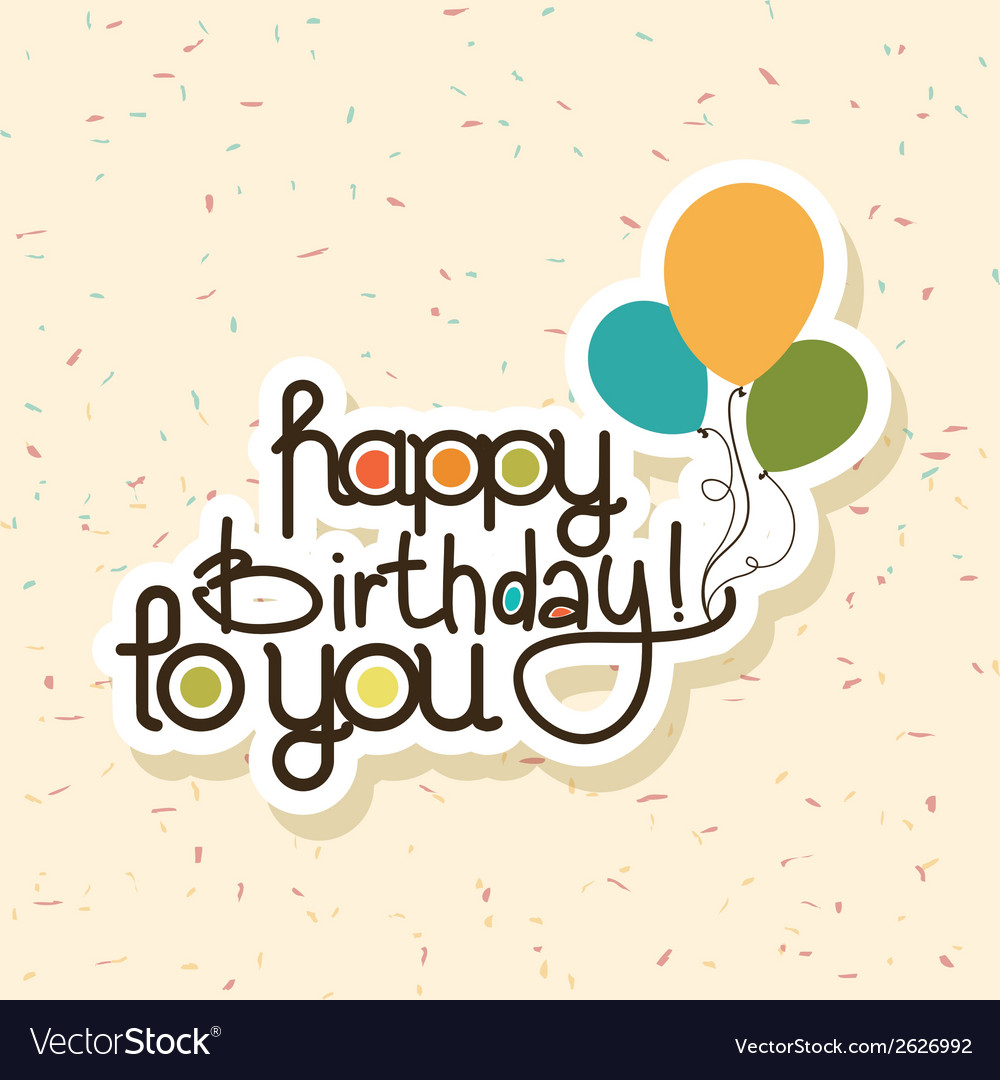 Abstract happy birthday background with special Vector Image