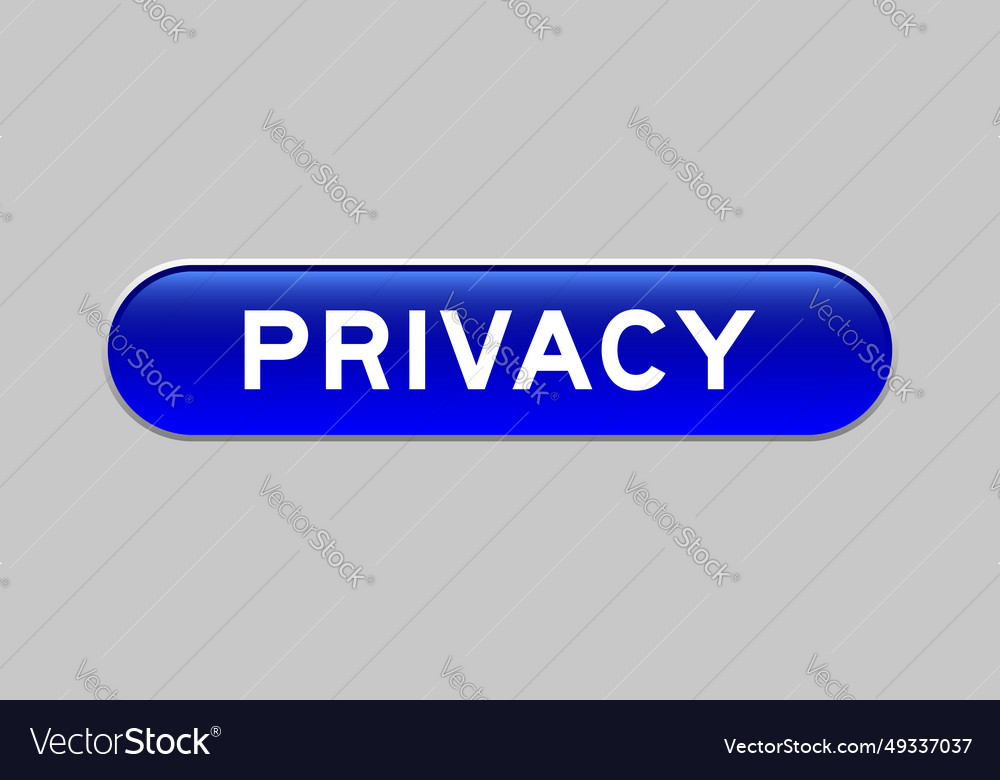 Blue color capsule shape button with word privacy