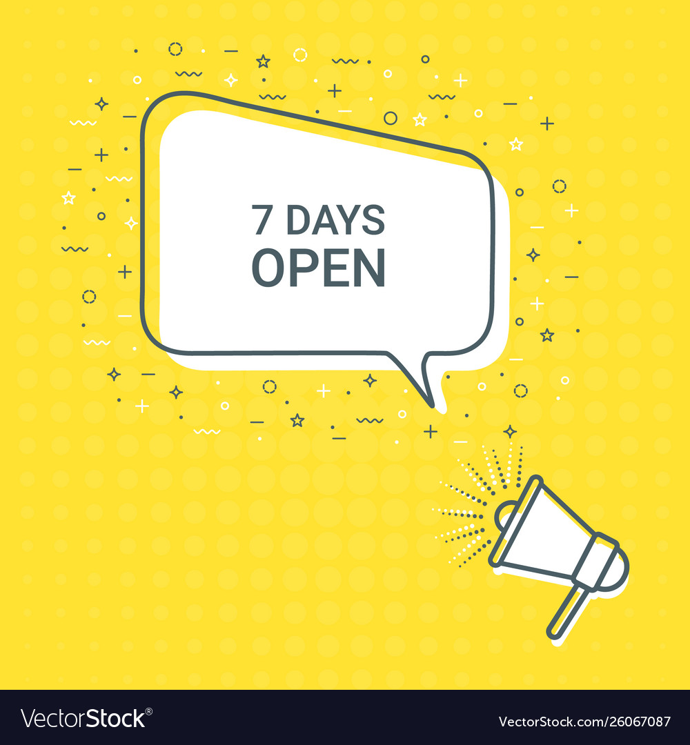 Megaphone with seven days open speech bubble