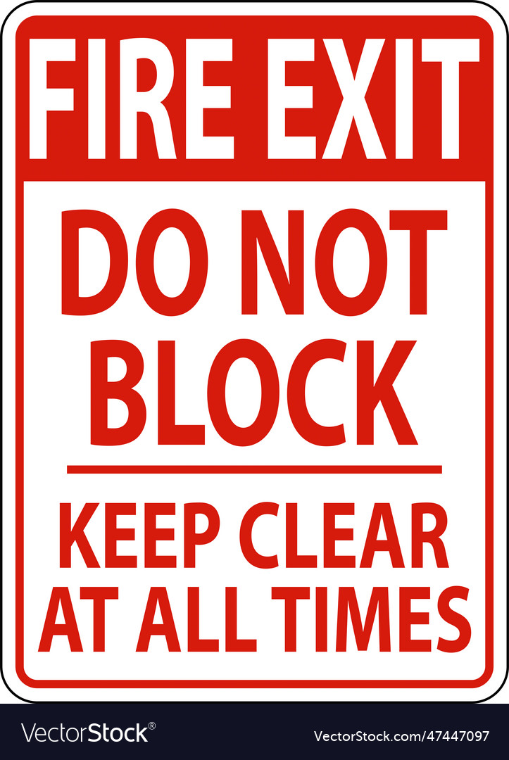 Fire exit do not block keep clear sign vector image Fire exit do not block keep clear sign