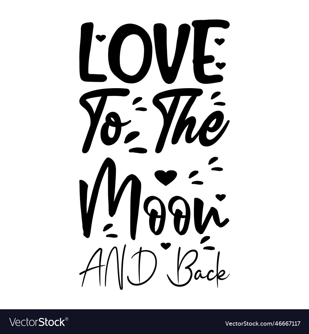 Love to the moon and back letter quote Royalty Free Vector