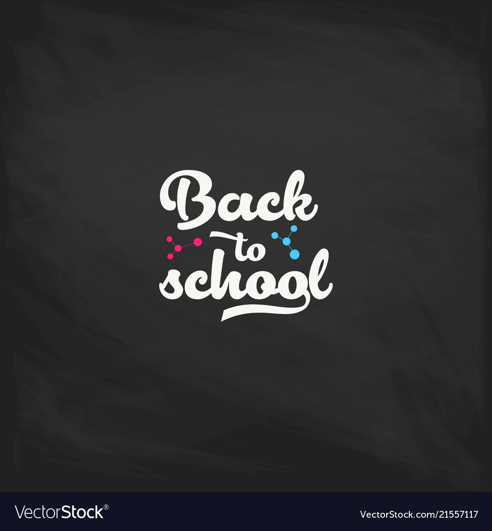 Welcome back to school label on a chalkboard