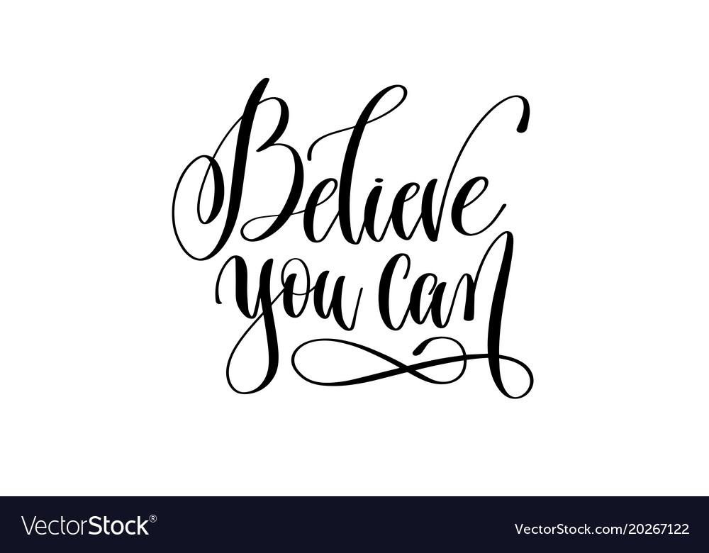 Believe You Can Hand Lettering Positive Quote Vector Image